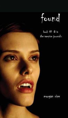 Found (Book #8 in the Vampire Journals) (Hardback)