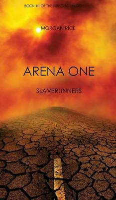 Arena One: Slaverunners (Book #1 of the Survival Trilogy) (Hardback)