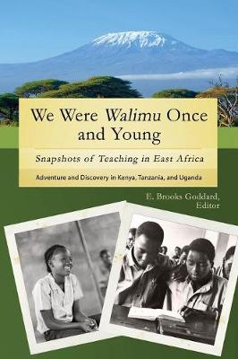 We Were Walimu Once and Young: Snapshots of Teaching in East Africa (Paperback)