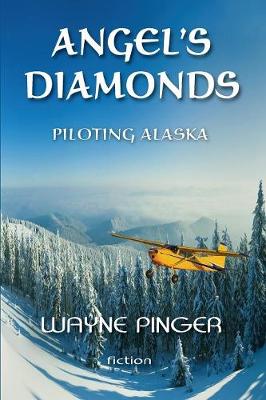 Angel's Diamonds: Piloting Alaska - Angels in Alaska 1 (Paperback)
