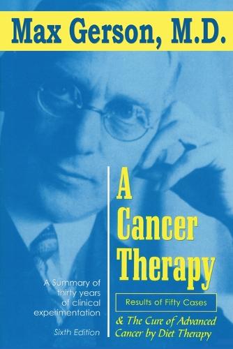 A Cancer Therapy by Max Gerson, Charlotte Gerson | Waterstones