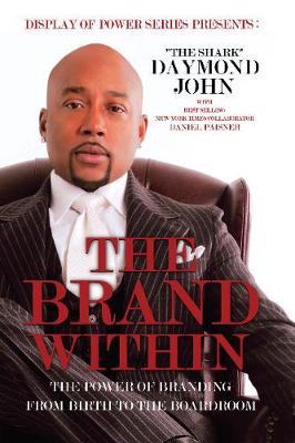 The Brand Within: The Power of Branding from Birth to the Boardroom (Hardback)