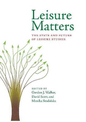 Leisure Matters: The State & Future of Leisure Studies (Hardback)