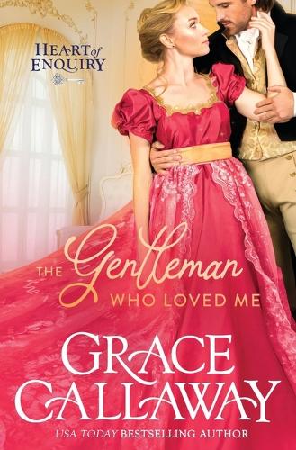 The Gentleman Who Loved Me - Heart of Enquiry 6 (Paperback)