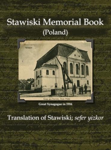 Stawiski Memorial Book (Poland) - Translation of Stawiski; Sefer Yizkor (Hardback)