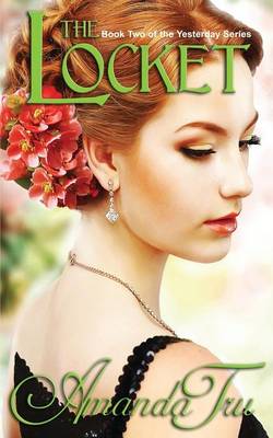 The Locket: Book 2 of the Yesterday Series (Paperback)
