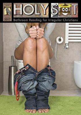 Holy Shit Summer 2017: Bathroom Reading for Irregular Christians (Paperback)
