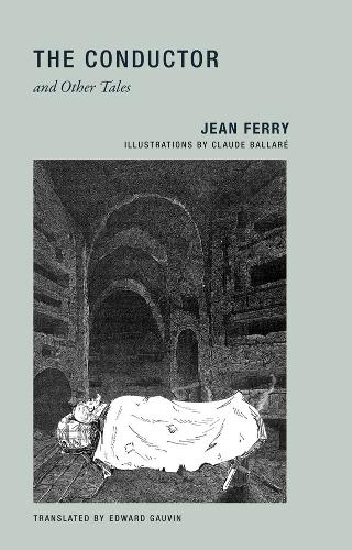 Jean Ferry - the Conductor and Other Tales (Paperback)