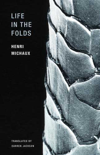 Henri Michaux - Life in the Folds (Paperback)