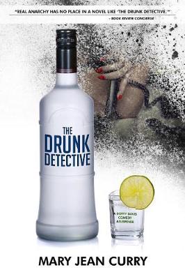 The Drunk Detective: A Dotty Davis Comedy Suspense - Dotty Davis Comedy Suspense 1 (Paperback)