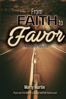 From Faith to Favor - Making the Transition (Paperback)