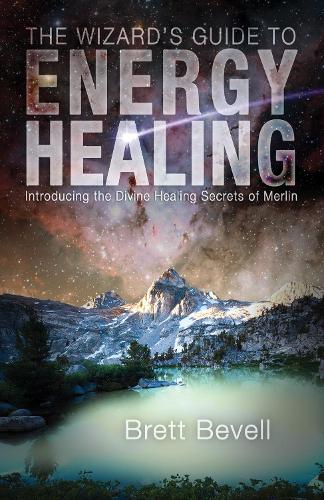 Wizards Guide To Energy Healing (Paperback)