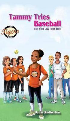 Tammy Tries Baseball - Lady Tigers 5 (Hardback)