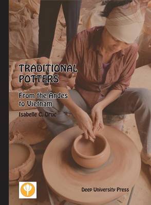 Traditional Potters: From the Andes to Vietnam (Paperback)