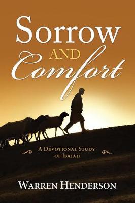 Sorrow and Comfort - A Devotional Study of Isaiah (Paperback)