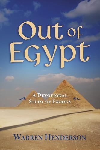 Out of Egypt - A Devotional Study of Exodus (Paperback)