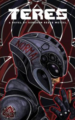 Teres: A Novel by Gershom Reese Wetzel (Paperback)