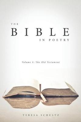 The Bible in Poetry: Volume 1: The Old Testament - Bible in Poetry 1 (Paperback)