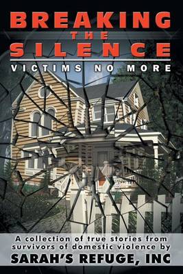 Breaking the Silence, Victims No More (Paperback)