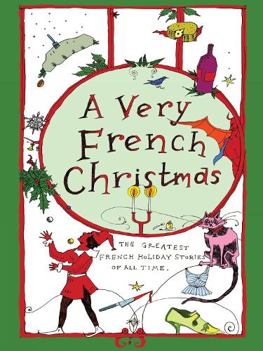A Very French Christmas: The Greatest French Holiday Stories of All Time (Hardback)