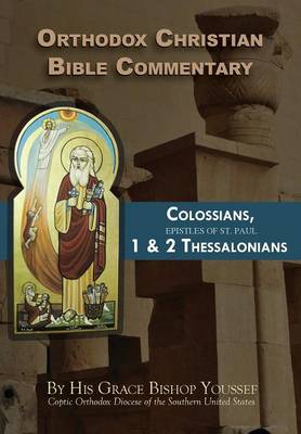 Orthodox Christian Bible Commentary: Colossians, 1 Thessalonians, 2 Thessalonians (Paperback)
