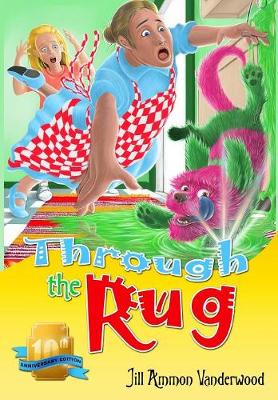 Through the Rug: 10th Anniversary Edition - Through the Rug 1 (Hardback)