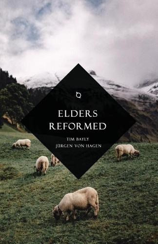 Elders Reformed (Paperback)