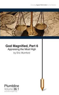 God Magnified, Part 6 Appraising the Most High (Paperback)