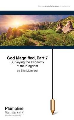 God Magnified Part 7: Surveying the Economy of the Kingdom (Paperback)