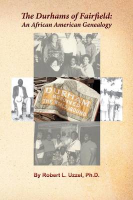 The Durhams of Fairfield: An African American Genealogy (Paperback)