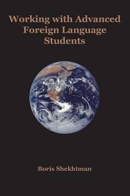Working with Advanced Foreign Language Students (Paperback)