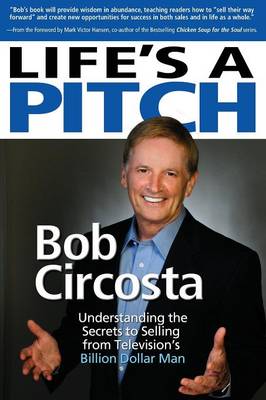 Life's a Pitch: Learn the Proven Formula That Has Sold Over $1 Billion in Products (Paperback)