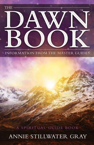 The Dawn Book: Information from the Master Guides a Spiritual Guide Book (Paperback)