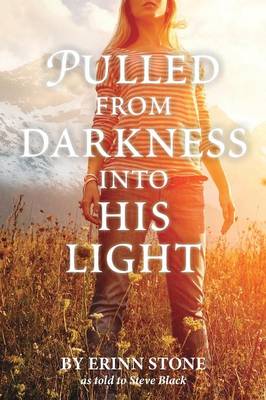Pulled from Darkness Into His Light (Paperback)