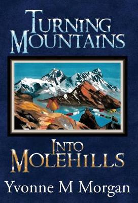 Turning Mountains into Molehills (Hardback)