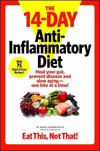 The 14-Day Anti-Inflammatory Diet: Heal your gut, prevent disease, and slow aging--one bite at a time! (Paperback)