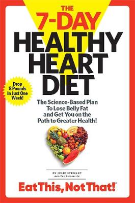 The 7-Day Healthy Heart Diet: The Science-Based Plan to Lose Belly Fat and Get You On the Path to Greater Health (Paperback)
