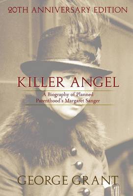 Killer Angel: A Biography of Planned Parenthood's Margaret Sanger (Hardback)