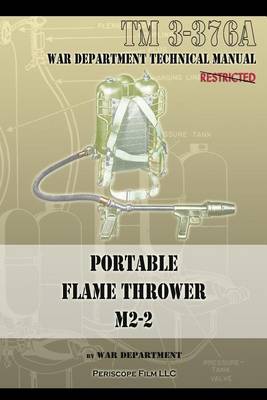 Portable Flame Thrower M2-2: TM 3-376a (Paperback)