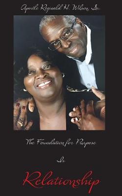 The Foundation for Purpose Is Relationship (Paperback)