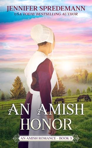 An Amish Honor (King Family Saga - 3): An Amish Romance - King Family Saga 3 (Paperback)