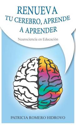 Renueva Tu Cerebro Aprende a Aprender (Hardback)