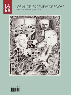 Los Angeles Review of Books Quarterly Journal Fall 2016 (Paperback)