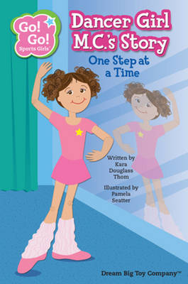 Dancer Girl M. C.'s Story: One Step at a Time (Paperback)