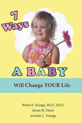 7 Ways a Baby Will Change Your Life (Paperback)