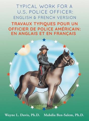 Typical work for a U.S. police officer: English and French version Travaux typiques pour un officier de police Americain: En Anglais et en Francais - French HARDBACK (Hardback)