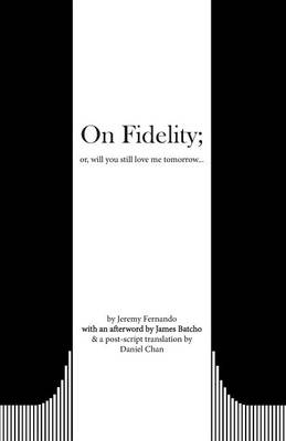 On Fidelity; Or, Will You Still Love Me Tomorrow... (Paperback)