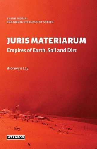 Juris Materiarum: Empires of Earth, Soil and Dirt (Paperback)