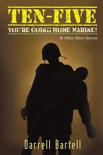 Ten-Five: You're Going Home, Marine! (Paperback)