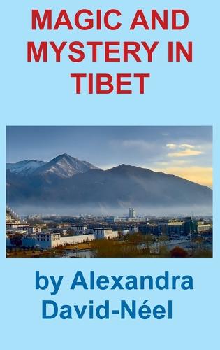 Magic and Mystery in Tibet (Hardback)